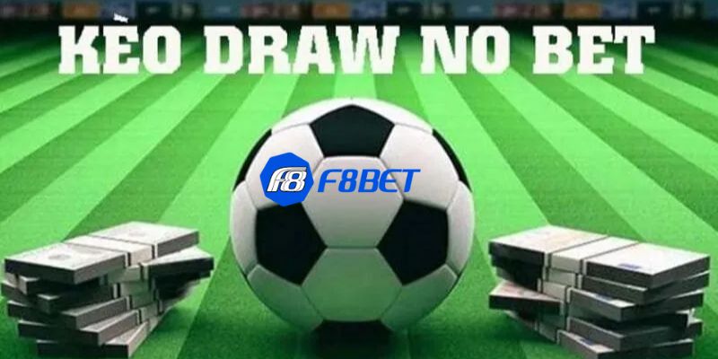 Khái niệm kèo draw no bet và cách thức hoạt động